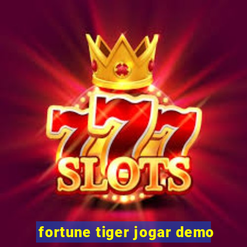 fortune tiger jogar demo